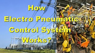 How Electro Pneumatic Control System Works [upl. by Ardehs]