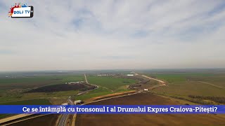 Ce se întâmplă cu tronsonul I al Drumului Expres CraiovaPitești [upl. by Nipsirc]