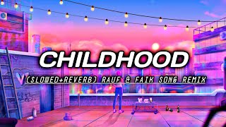 Childhood  Rauf amp Faik  Remix slowedreverb   ECHO BASS [upl. by Nilok262]