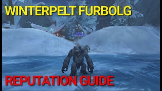 Winterpelt Furbolg Reputation Guide  How to get Exalted Fast  World of Warcraft Dragonflight [upl. by Walke]