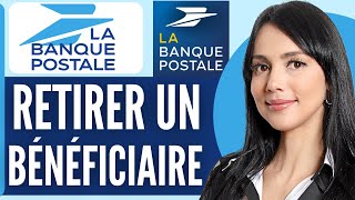 Comment Retirer Un Bénéficiaire Banque Postale 2024 [upl. by Ehling301]