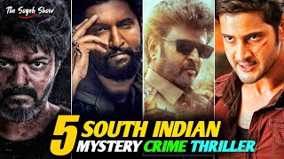 Top 5 South Crime Suspense Thriller Movies In Hindi 2024Murder Mystery Thriller Movies Hindi Dubbed [upl. by Tat585]