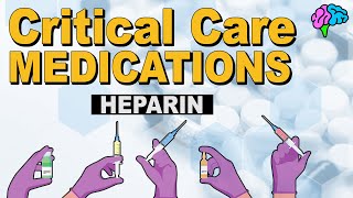 Heparin  Critical Care Medications [upl. by Yspyg604]