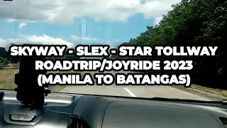 Skyway  SLEx  STAR Tollway RoadtripJoyride 2023Manila to Batangas [upl. by Rimola]