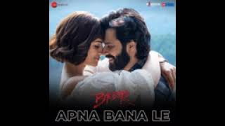 apna bna le new song [upl. by Arel]