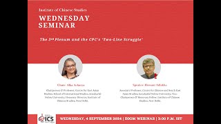 Wednesday Seminar The 3rd Plenum and the CPC’s ‘TwoLine Struggle’  4 September 2024  3 PM IST [upl. by Ilise]