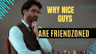 HOW TO AVOID BEING THE NICE GUY WHO IS FRIENDZONED [upl. by Eirrehc]