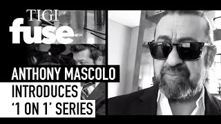 Anthony Mascolo 1 ON 1 Series Trailer  TIGI Fuse Exclusive [upl. by Kruter891]