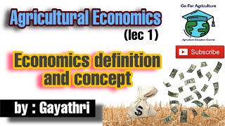 Introduction to Agricultural Economics and its concept  Agri Eco lec 1  Go For Agriculture [upl. by Bekaj]