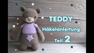 Teddy Häkelanleitung TEIL 2 Schmusebär häkeln [upl. by Ahsilrae]