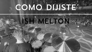 COMO DIJISTE live in New York  ISH MELTON DRUM CAM [upl. by Ikkiv]