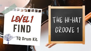 The HiHat Groove 1 Level 1 Find TQ Drum Kit [upl. by Anaujik]