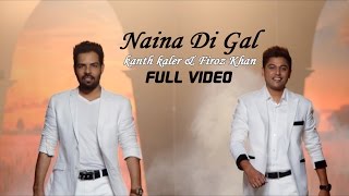 Kanth Kaler amp Firoz Khan  Naina Di Gal  Latest Punjabi Song 2015 [upl. by Blader569]