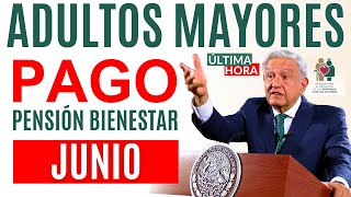 📢PAGO ADULTOS MAYORES EN LA MAÑANERA DE JUNIO 2024💥 [upl. by Ynatsyd]