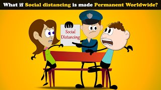 What if Social distancing is made Permanent Worldwide  more videos  aumsum science education [upl. by Llednew]