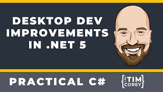 Desktop Development Improvements in NET 5  WPF WinForms and ClickOnce [upl. by Alla430]