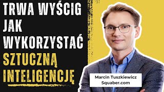 Sztuczna inteligencje zabierze wielu osobom pracę  Marcin Tuszkiewicz  Squabercom [upl. by Suiram]