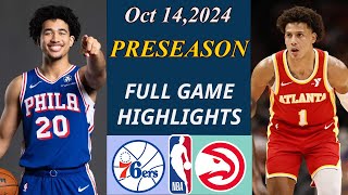 Philadelphia 76ers vs Atlanta Hawks FULL GAME Highlights  Oct 12 2024  NBA TODAY  NBA HIGHLIGHTS [upl. by Owens]