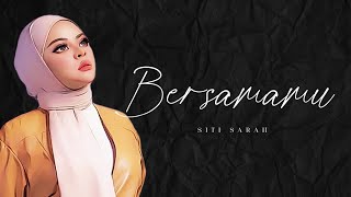 Siti Sarah  Bersamamu Lirik [upl. by Lenni701]