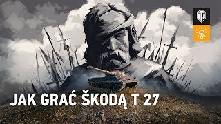 Jak grać Škodą T 27 World of Tanks Polska [upl. by Sackey]