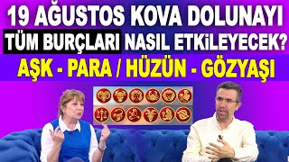 Kova Dolunayı Burçları Nasıl Etkileyecek Ferdi Bozduman Filiz Özkol 19 Ağustos Tüm Burç Yorumları [upl. by Trebo]