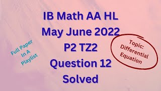 IB Math AA HL May 2022 P2 TZ2 Section B Q12 Solved [upl. by Einnus]