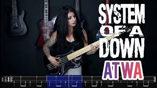 System Of A Down  ATWA BASS COVER amp TABS [upl. by Lerret]