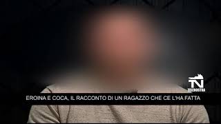 quotVi racconto il mio mondo di coca ed eroinaquot [upl. by Nhar]