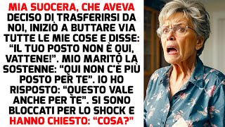 MIA SUOCERA CHE SI È TRASFERITA DA NOI HA INIZIATO A BUTTARE VIA TUTTE LE MIE COSE STORIE DI VITA [upl. by Goff]