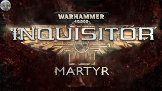 WH40k Inquisitor  Martyr Crusader Episode 040 The Inquisitorial Fortress [upl. by Matusow]