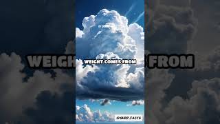 The Weight of a Cumulus Cloud Unbelievable Facts facts clouds [upl. by Crawford230]