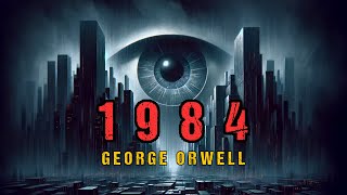 quot1984quot Complete Audiobook  Dystopian Story  Classic Science Fiction by George Orwell [upl. by Demahum923]