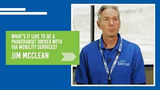 Whats it like to be a Paratransit Driver with Via Mobility Services  Jim McClean [upl. by Gildas]