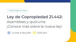 CharlaOnline  Ley de Copropiedad Inmobiliaria 21442 Asambleas y quórums  040722 [upl. by Apple]