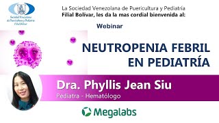 Neutropenia Febril en Pediatría  Dra Phyllis Jean Siu SVPP filial Bolívar [upl. by Strait]