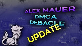 An update on the Alex Mauer DMCA Debacle [upl. by Haidabez]