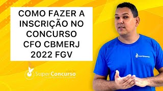 COMO FAZER A INSCRIÇÃO NO CONCURSO CFO CBMERJ 2022 FGV cbmerj cfocbmerj fgv cbmerjoficial [upl. by Colvert]