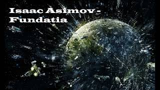 sciencefictionaventura Isaac Asimov  Fundatia Fundatia partea 1 din 5 [upl. by Auburn]