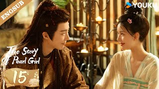 ENG SUB【Special Edition】The Story of Pearl Girl EP15  Zhao Lusi  Liu Yuning  YOUKU [upl. by Eneli]