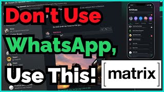 Protect Your Privacy Use Matrix A SelfHosted E2E Encrypted Alternative to WhatsApp and Signal [upl. by Eenwahs]