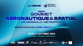 REPLAY COMPLET Sommet Aéronautique amp Spatial de Bordeaux Métropole [upl. by Thurlough562]