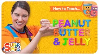 How To Teach quotPeanut Butter amp Jellyquot  A Fun Song About Food For Kids [upl. by Patricio]