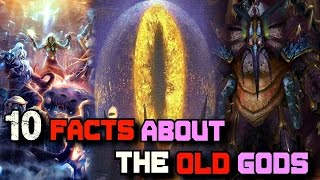 World of Warcraft  10 Facts About The Old Gods [upl. by Neeruan]