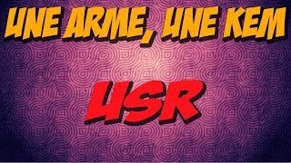 KEM au USR  Une Arme Une KEM  GAnJaK [upl. by Bbor]