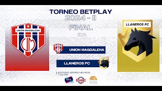 EnVivo​ Unión Magdalena Vs Llaneros FC  TorneoBetplay2024​2  Final IDA [upl. by Rania]