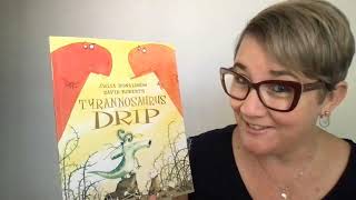 Tyrannosaurus Drip by Julia Donaldson and David Roberts read by Ms Anna [upl. by Deborath]