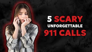 5 Scary 911 Calls  Real Chilling Stories [upl. by Airdnekal]