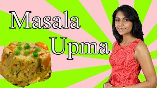 Masala Upma  Upma is a Cream of Wheat Dish [upl. by Kciv]