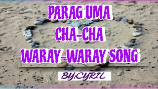 PARAG UMA CHACHA  WARAYWARAY SONG  cover BYCYRIL [upl. by Lotte]