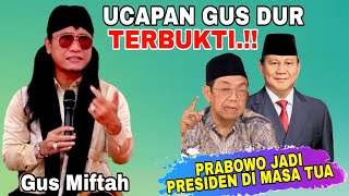 Gus Miftah Terbaru 2024  Ucapan Gus Dur Terbukti Prabowo Jadi Presiden Di Usia Tua [upl. by Mita]